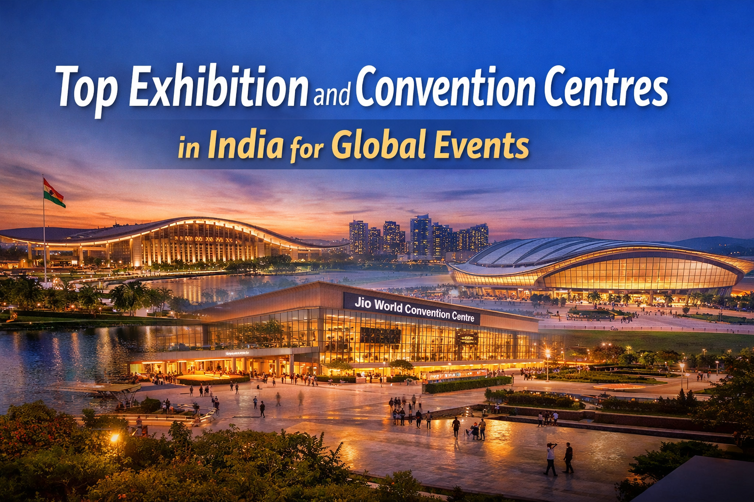 Top Exhibition and Convention Centres in India for Global Events